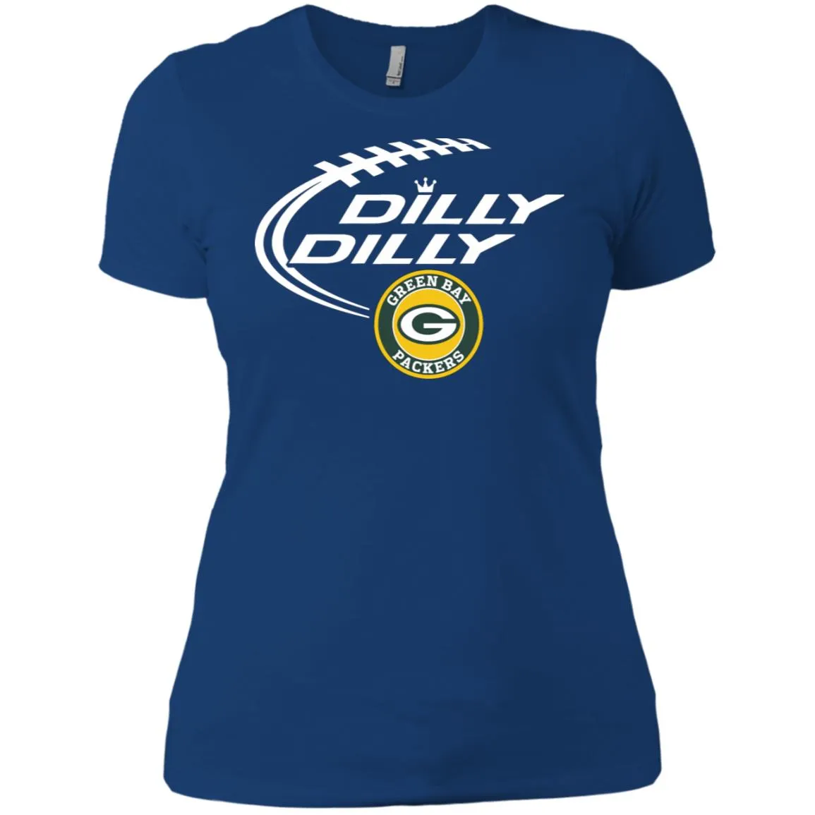 Dilly Dilly Green Bay Packers Nfl Football Women T-Shirt