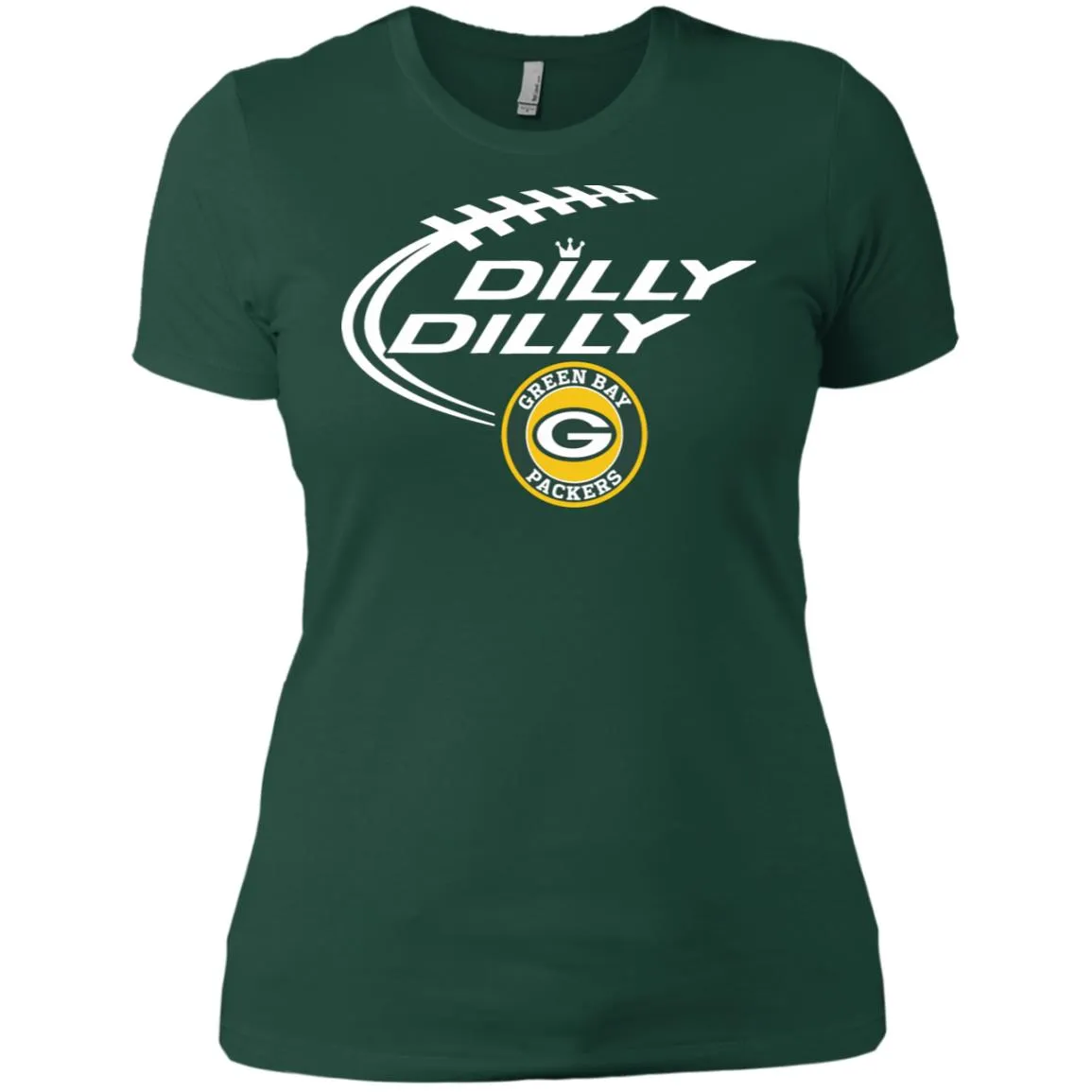 Dilly Dilly Green Bay Packers Nfl Football Women T-Shirt