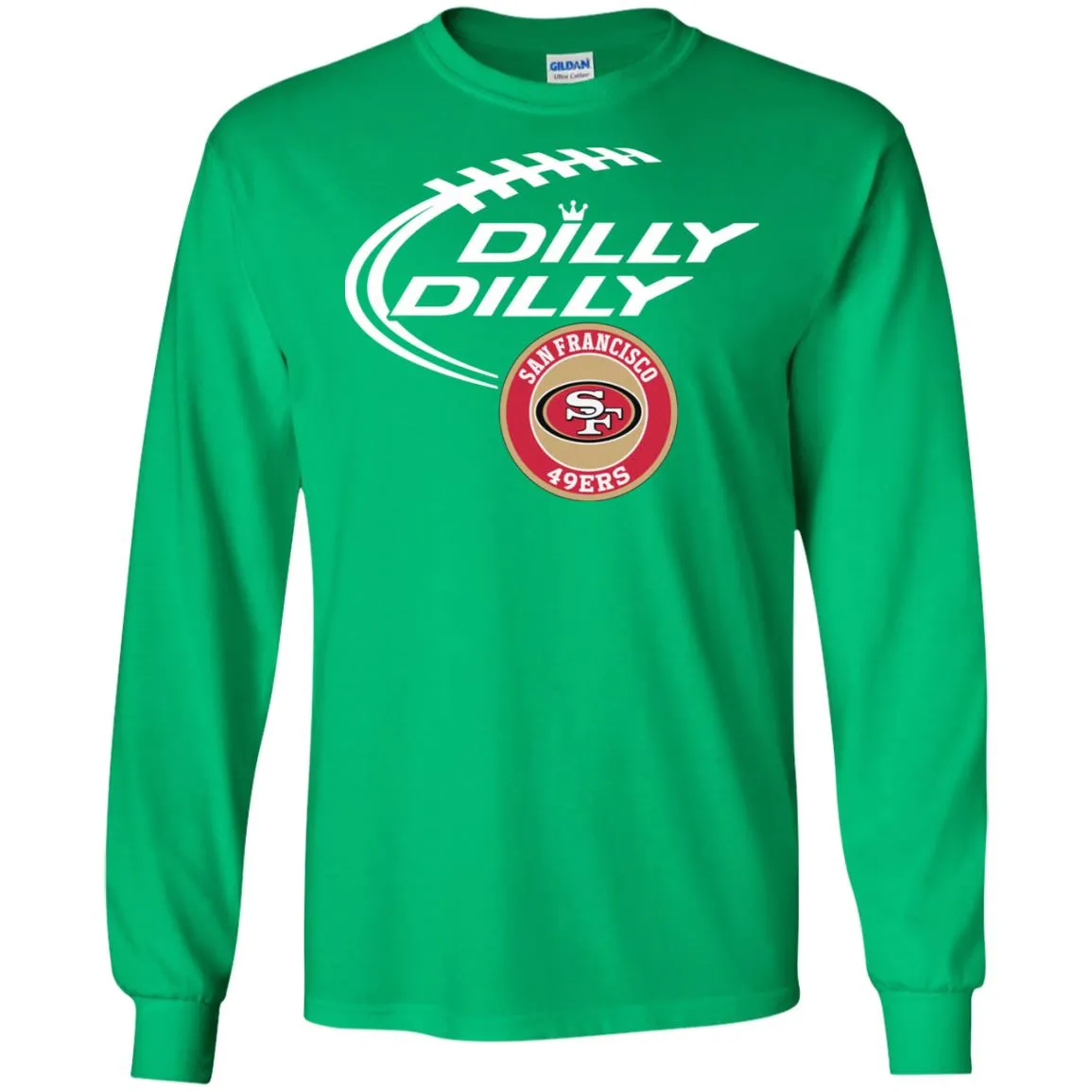Dilly Dilly San Francisco 49ers Nfl Football Men Long SLeeve Shirt