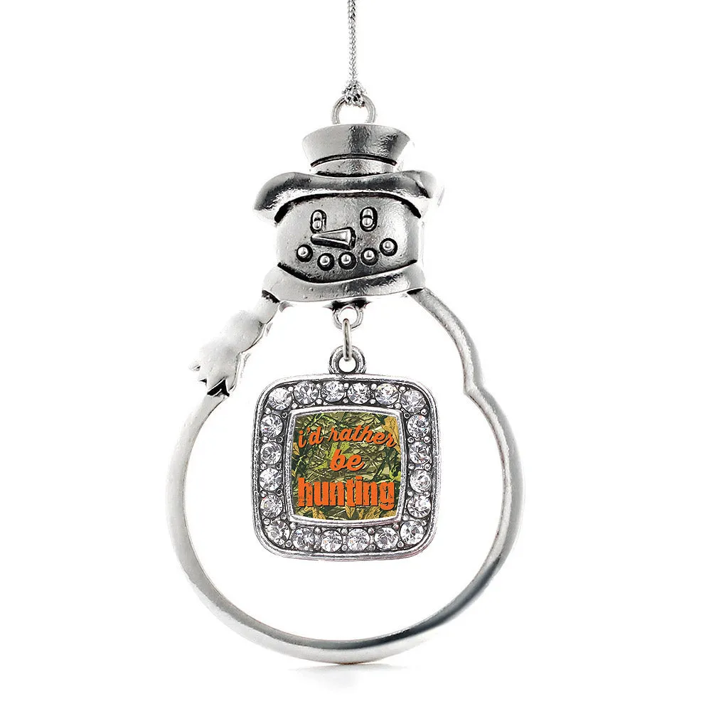 Silver I'd Rather Be Hunting Square Charm Snowman Ornament